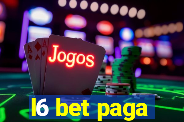l6 bet paga
